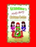 Cover: Grandma's Holly Berry Christmas Cookies - Distributed By Ingram Spark