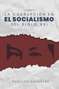 Cover: La corrupci&oacute;n en el Socialismo del Siglo XXI - Aussie Trading LLC