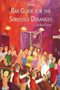 Enlarge image Cover: Bar Guide for the Seriously Deranged - IngramSpark