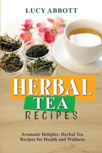 Abbildung von: Herbal Tea Recipes - IngramSpark