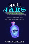 Cover: Spell Jars for Beginners - Anita Gonzalez