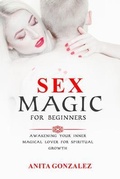 Cover: Sex Magic for Beginners - Anita Gonzalez