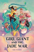 Cover: Girl Giant and the Jade War - Square Fish