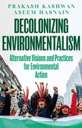 Cover: Decolonizing Environmentalism - Bloomsbury Academic