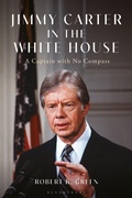 Cover: Jimmy Carter in the White House - Bloomsbury Academic