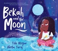 Cover: Bekah and the Moon - Simon & Schuster Children's