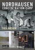 Cover: Nordhausen Concentration Camp - Pen & Sword Books Ltd