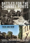 Cover: Battles for the Channel Ports - Pen & Sword Books Ltd