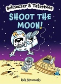 Cover: Schnozzer & Tatertoes: Shoot the Moon! - Union Square Kids