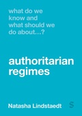 Cover: What Do We Know and What Should We Do About Authoritarian Regimes? - SAGE Publications Ltd