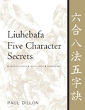 Cover: Liuhebafa Five Character Secrets - YMAA Publication Center
