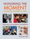 Cover: Honoring the Moment in Young Children's Lives - Redleaf Press
