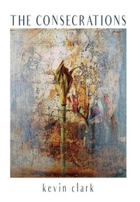 Enlarge image Cover: The Consecrations - Stephen F. Austin University Press