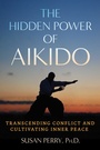 Cover: The Hidden Power of Aikido - Park Street Press,U.S.