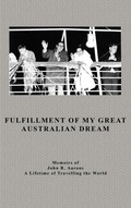 Cover: Fulfillment Of My Great Australian Dream - Pen Culture Solutions