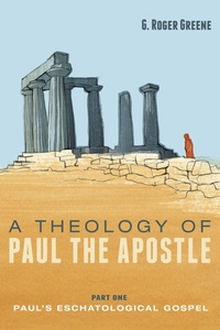 Cover of  A Theology of Paul the Apostle, Part One - Wipf and Stock Publishers