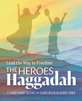 Cover: The Heroes Haggadah: Lead the Way to Freedom - Behrman House Inc.,U.S.