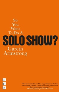 Abbildung von: So You Want To Do A Solo Show? - Nick Hern Books