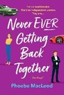Cover: Never Ever Getting Back Together - Boldwood Books Ltd