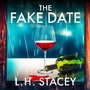 Cover: The Fake Date - Boldwood Books Ltd