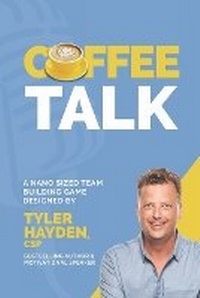 Enlarge image Cover: Coffee Talk - Team Building School - Tyler Hayden Inc