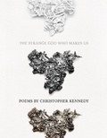 Cover: The Strange God Who Makes Us - BOA Editions, Limited