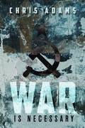 Cover: War is Necessary - Distributed By Ingram Spark