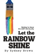 Cover: Let the Rainbow Shine - TLM Publishing House