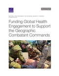 Cover: Funding Global Health Engagement to Support the Geographic Combatant Commands - RAND Corporation