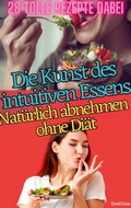 Cover: DIE KUNST DES INTUITIVEN ESSENS - Books on Demand