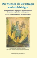 Cover: Der Mensch als Virustr&auml;ger und als Ichtr&auml;ger - Literareon