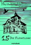 Cover: Haus der H&uuml;terin: Band 15 - Die Fl&uuml;chtlinge - mainebook Verlag