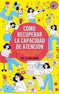 Cover: Como Recuperar La Capacidad de Atencion - Tendencias
