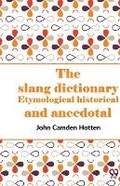 Cover: The Slang Dictionary Etymological Historical and Anecdotal - Double 9 Books LLP