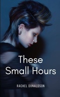 Cover: These Small Hours - Libresco Feeds Private Limited