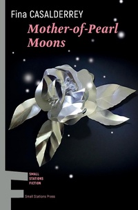 Abbildung von: Mother-of-Pearl Moons - Small Stations Press