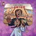 Cover: I Want To Be A Lawyer - Unibino Pte. Ltd.