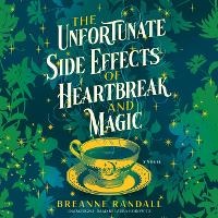 Enlarge image Cover: The Unfortunate Side Effects of Heartbreak and Magic - Blackstone Publishing