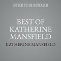 Cover: The Best of Katherine Mansfield - Blackstone Publishing