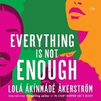 Enlarge image Cover: Everything Is Not Enough - HarperCollins