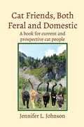 Cover: Cat Friends, Both Feral and Domestic - Jennifer Johnson