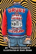 Cover: Drugs and Other Things to Do in Cleveland - Pressed Pulp