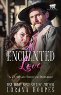 Cover: An Enchanted Love (Sage Creek, #4) - Faith Based Reads, LLC