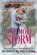 Cover: One More Storm (Mistletoe Matchmakers of Clearwater County, #6) - Captiva Publishing