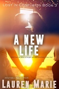 Cover: A New Life (Lost in Confusion, #3) - Books To Go Now