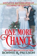 Cover: One More Chance (Mistletoe Matchmakers of Clearwater County, #1) - Captiva Publishing