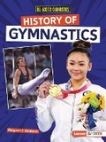 Cover: History of Gymnastics - Lerner Publishing Group