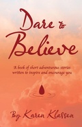 Cover: Dare to Believe - Trilogy Christian Publishing