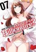 Cover: Who Wants to Marry a Billionaire? Vol. 7 - Seven Seas Entertainment, LLC