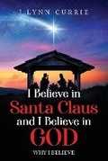 Cover: I Believe in Santa Claus and I Believe in God - Author Reputation Press, LLC